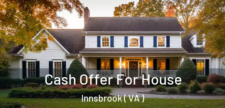  Cash Offer For House Innsbrook ( VA )