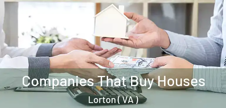  Companies That Buy Houses Lorton ( VA )