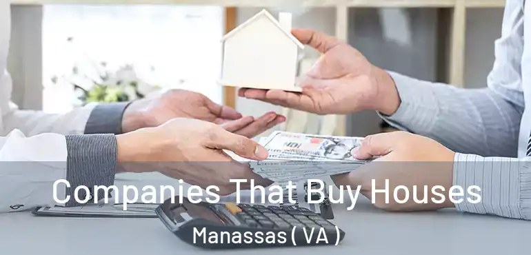  Companies That Buy Houses Manassas ( VA )