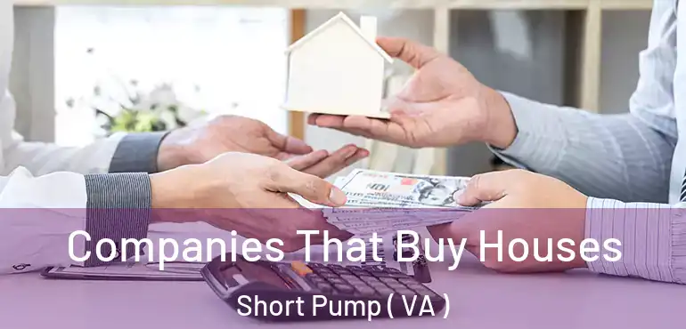  Companies That Buy Houses Short Pump ( VA )