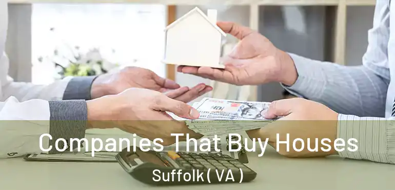  Companies That Buy Houses Suffolk ( VA )
