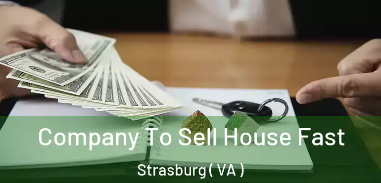  Company To Sell House Fast Strasburg ( VA )