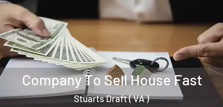  Company To Sell House Fast Stuarts Draft ( VA )