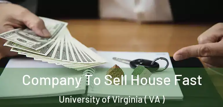  Company To Sell House Fast University of Virginia ( VA )