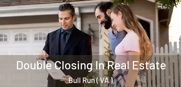  Double Closing In Real Estate Bull Run ( VA )