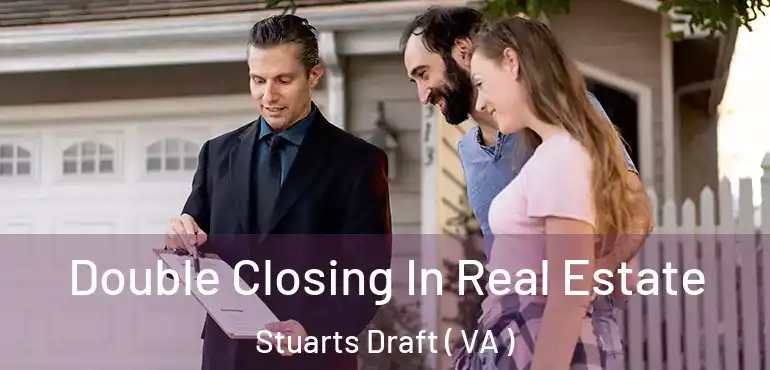  Double Closing In Real Estate Stuarts Draft ( VA )