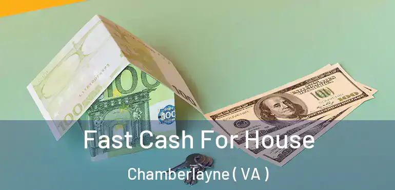  Fast Cash For House Chamberlayne ( VA )