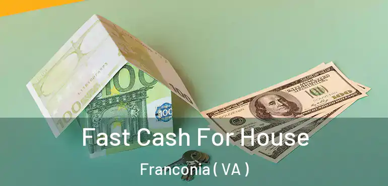  Fast Cash For House Franconia ( VA )
