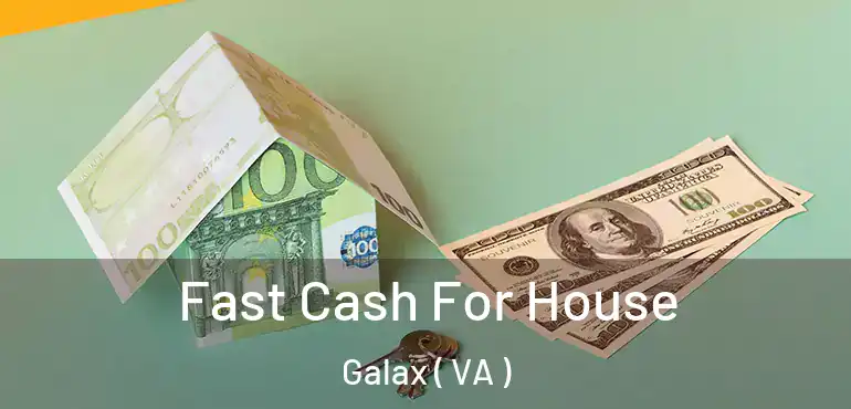  Fast Cash For House Galax ( VA )