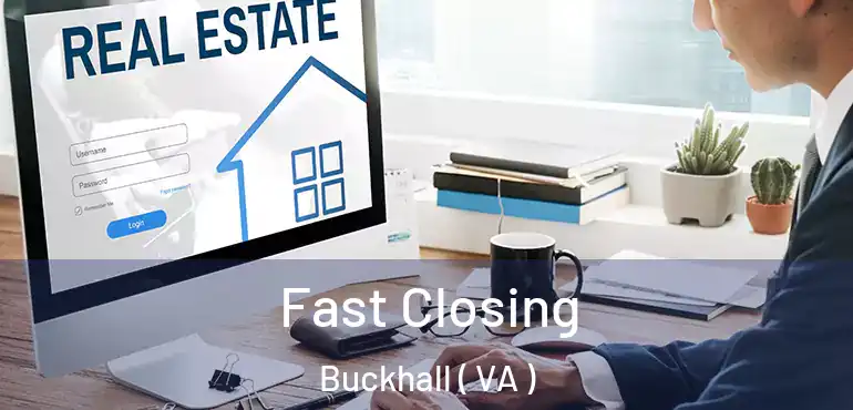  Fast Closing Buckhall ( VA )