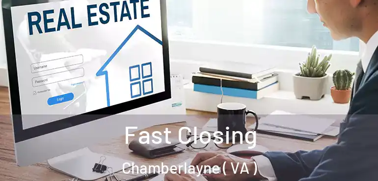 Fast Closing Chamberlayne ( VA )