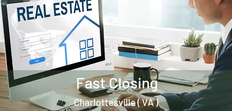  Fast Closing Charlottesville ( VA )