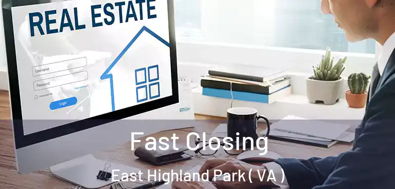  Fast Closing East Highland Park ( VA )