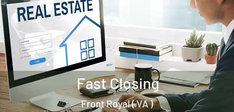  Fast Closing Front Royal ( VA )