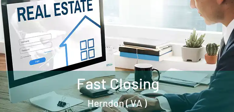  Fast Closing Herndon ( VA )