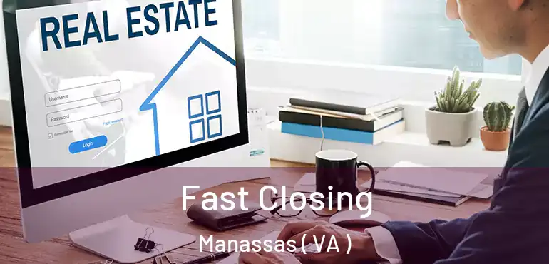 Fast Closing Manassas ( VA )