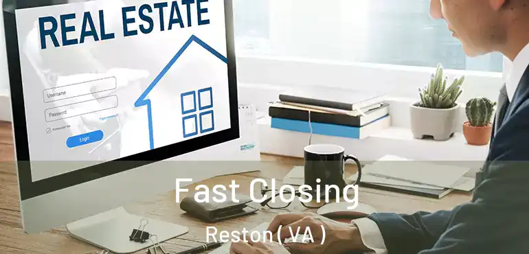  Fast Closing Reston ( VA )