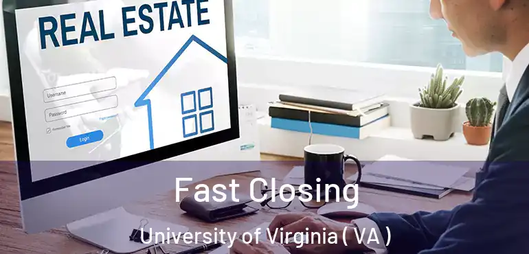  Fast Closing University of Virginia ( VA )