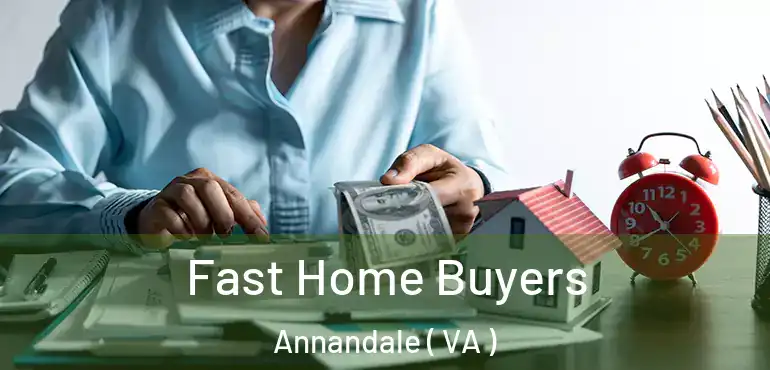  Fast Home Buyers Annandale ( VA )