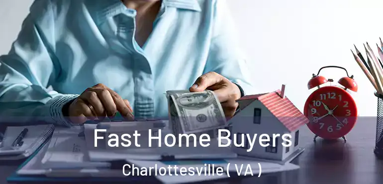  Fast Home Buyers Charlottesville ( VA )