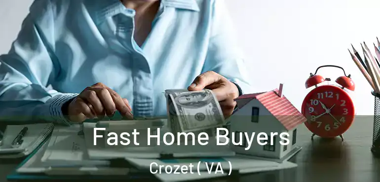  Fast Home Buyers Crozet ( VA )