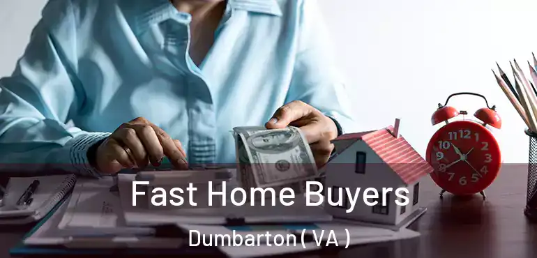  Fast Home Buyers Dumbarton ( VA )