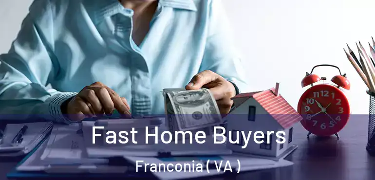  Fast Home Buyers Franconia ( VA )