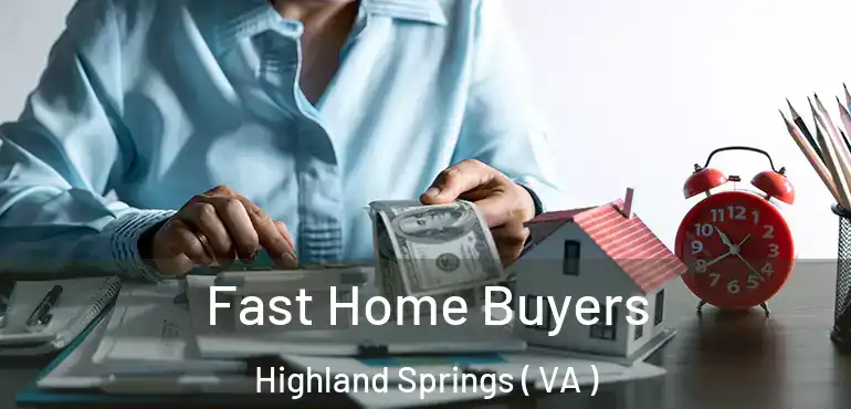 Fast Home Buyers Highland Springs ( VA )