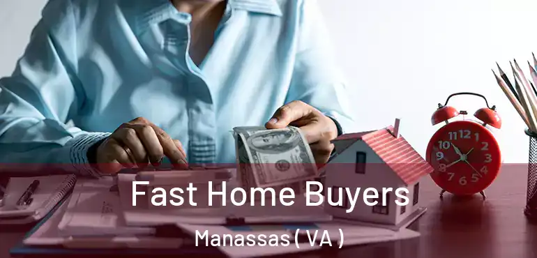  Fast Home Buyers Manassas ( VA )