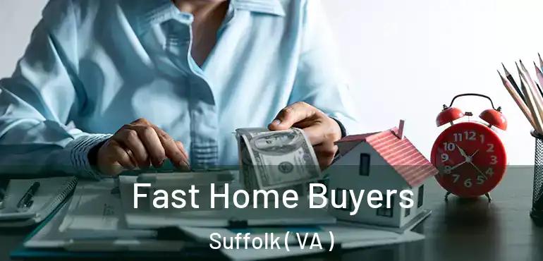  Fast Home Buyers Suffolk ( VA )