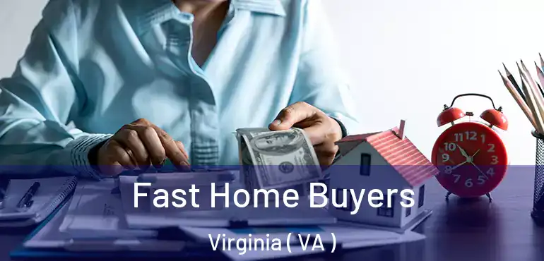  Fast Home Buyers Virginia ( VA )