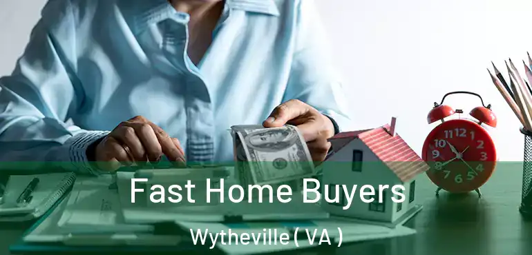  Fast Home Buyers Wytheville ( VA )