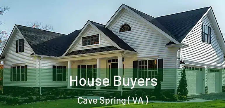  House Buyers Cave Spring ( VA )