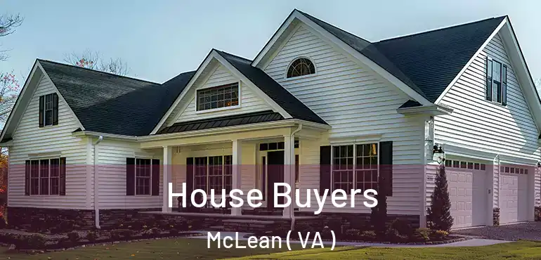  House Buyers McLean ( VA )