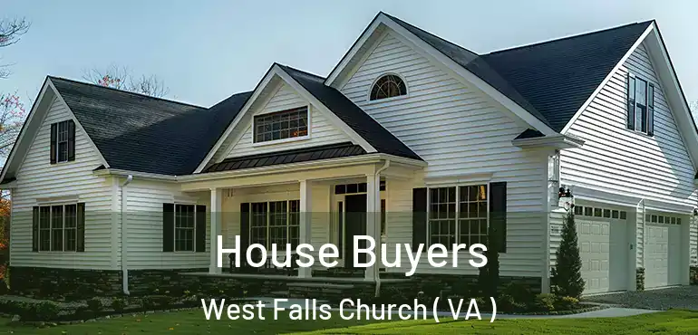  House Buyers West Falls Church ( VA )