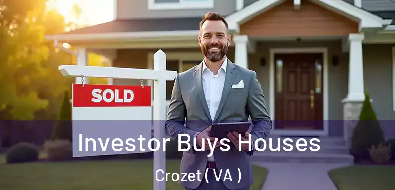  Investor Buys Houses Crozet ( VA )