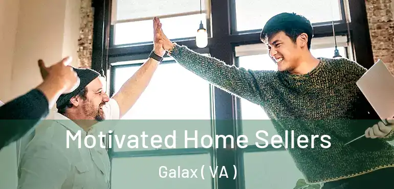  Motivated Home Sellers Galax ( VA )