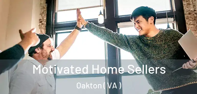  Motivated Home Sellers Oakton ( VA )