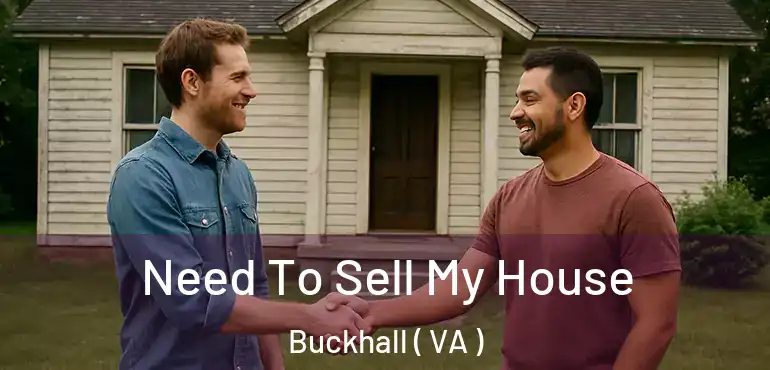  Need To Sell My House Buckhall ( VA )