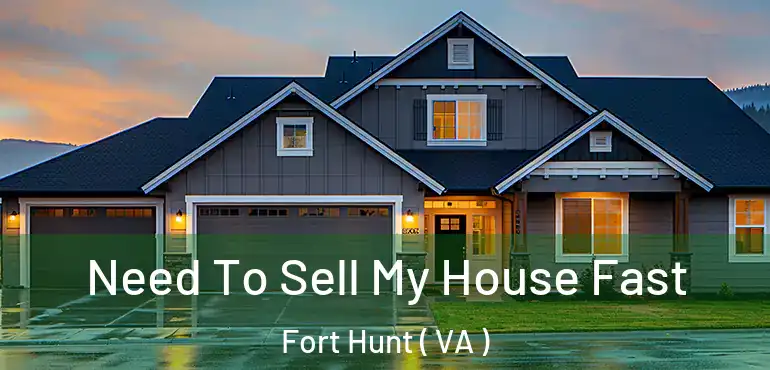  Need To Sell My House Fast Fort Hunt ( VA )