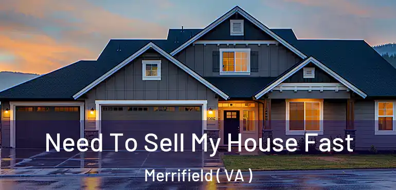  Need To Sell My House Fast Merrifield ( VA )