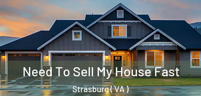  Need To Sell My House Fast Strasburg ( VA )