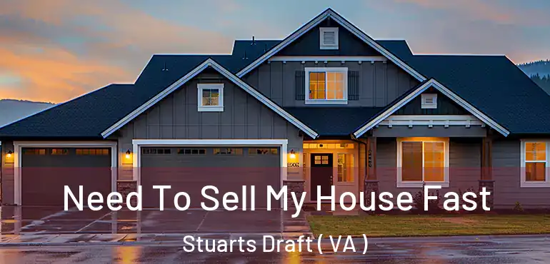  Need To Sell My House Fast Stuarts Draft ( VA )
