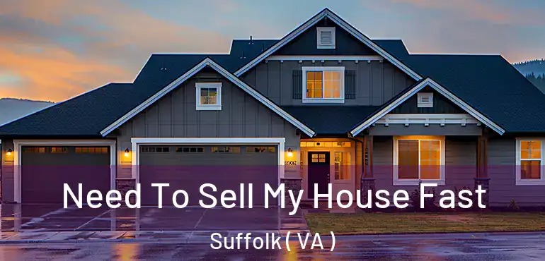  Need To Sell My House Fast Suffolk ( VA )
