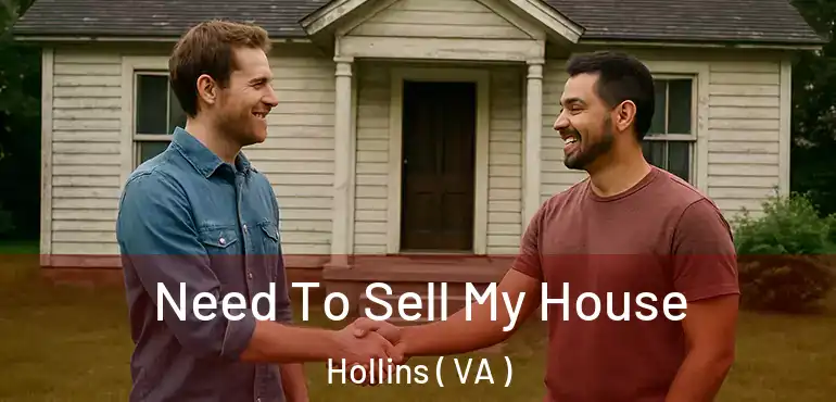  Need To Sell My House Hollins ( VA )