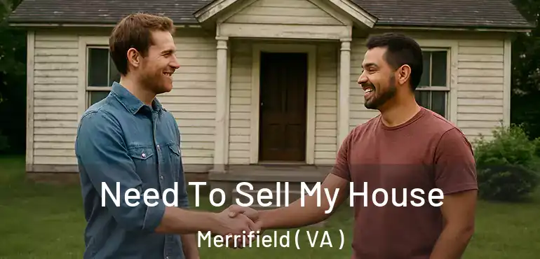  Need To Sell My House Merrifield ( VA )