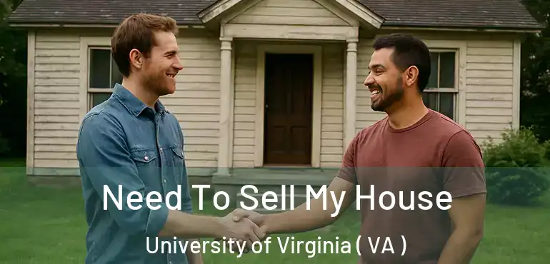  Need To Sell My House University of Virginia ( VA )