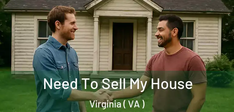  Need To Sell My House Virginia ( VA )