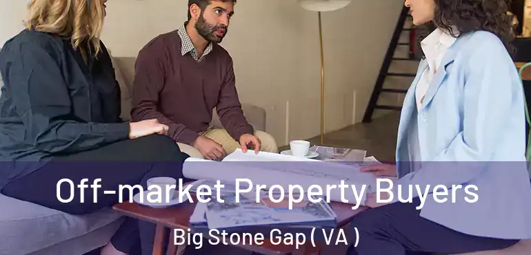  Off-market Property Buyers Big Stone Gap ( VA )