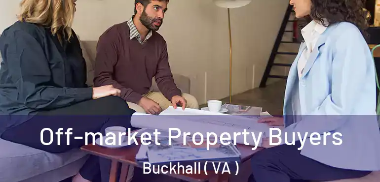  Off-market Property Buyers Buckhall ( VA )